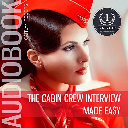 The Cabin Crew Interview Made Easy - sixth edition audiobook